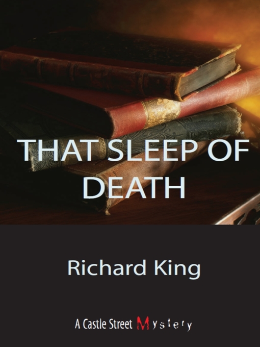 Title details for That Sleep of Death by Richard King - Available